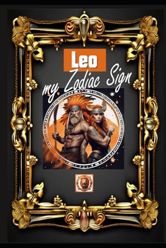 Leo, my Zodiac Sign: Born under the sign of Leo, exploring my attributes and character traits, strengths and weaknesses, alongside the companions of ... events. (Birthday books with zodiac signs) von Independently published