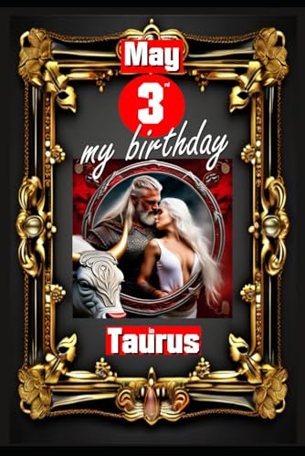 May 3rd, my birthday: Born in May 3rd, under the sign of Taurus, exploring my attributes and character traits, strengths and weaknesses, alongside the ... events. (Birthday books with zodiac signs) von Independently published