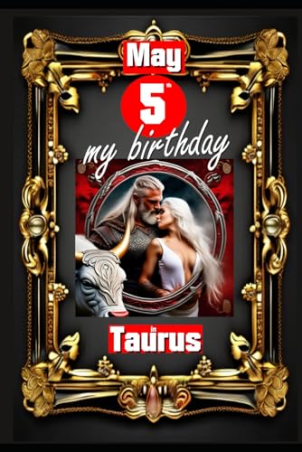 May 5th, my birthday: Born on May 5th, under the sign of Taurus, exploring my attributes and character traits, strengths and weaknesses, alongside ... events. (Birthday books with zodiac signs) von Independently published