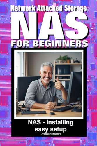 NAS: Network attached storage for beginners NAS: Network attached storage for beginners von Independently published