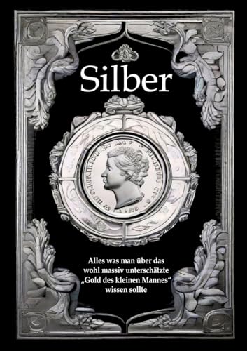 Silber: Alles was man über das wohl massiv unterschätzte „Gold des kleinen Mannes“ wissen sollte Silber: Alles was man über das wohl massiv unterschätzte „Gold des kleinen Mannes“ wissen sollte von tredition