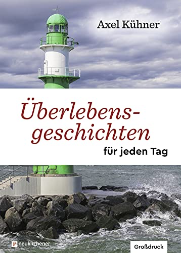 Überlebensgeschichten für jeden Tag: Großdruck von Neukirchener Aussaat / Neukirchener Verlag