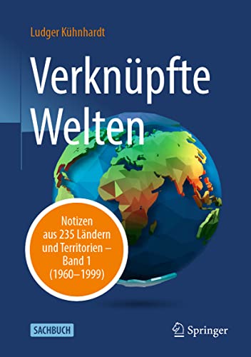 Verknüpfte Welten: Notizen aus 235 Ländern und Territorien – Band 1 (1960-1999) von Springer