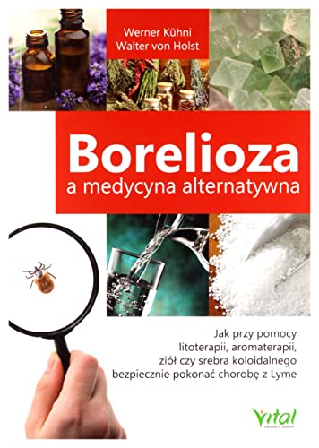 Borelioza a medycyna alternatywna Borelioza a medycyna alternatywna