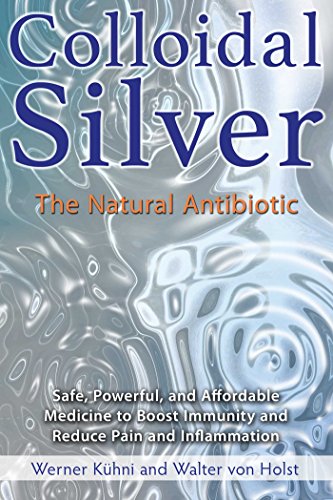 Colloidal Silver: The Natural Antibiotic