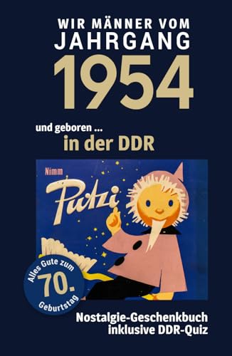 Geboren in der DDR - wir Männer vom Jahrgang 1954: Glückwunschkarte & Nostalgie-Geschenkbuch zum 70. Geburtstag - inklusive DDR-Quiz Geboren in der DDR - wir Männer vom Jahrgang 1954: Glückwunschkarte & Nostalgie-Geschenkbuch zum 70. Geburtstag - inklusive DDR-Quiz