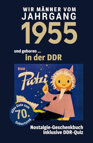 Geboren in der DDR - wir Männer vom Jahrgang 1955: Eine schöne Kombination aus Glückwunschkarte & Nostalgie-Geschenkbuch - inklusive DDR-Quiz Geboren in der DDR - wir Männer vom Jahrgang 1955: Eine schöne Kombination aus Glückwunschkarte & Nostalgie-Geschenkbuch - inklusive DDR-Quiz von Verlag Mensch