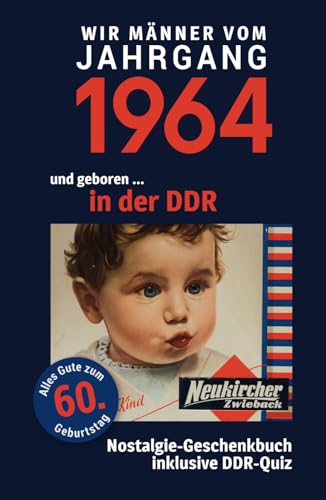 Geboren in der DDR - wir Männer vom Jahrgang 1964: Glückwunschkarte & Nostalgie-Geschenkbuch zum 60. Geburtstag - inklusive DDR-Quiz Geboren in der DDR - wir Männer vom Jahrgang 1964: Glückwunschkarte & Nostalgie-Geschenkbuch zum 60. Geburtstag - inklusive DDR-Quiz