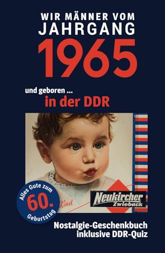 Geboren in der DDR - wir Männer vom Jahrgang 1965: Eine schöne Kombination aus Glückwunschkarte & Nostalgie-Geschenkbuch - inklusive DDR-Quiz Geboren in der DDR - wir Männer vom Jahrgang 1965: Eine schöne Kombination aus Glückwunschkarte & Nostalgie-Geschenkbuch - inklusive DDR-Quiz von Verlag Mensch