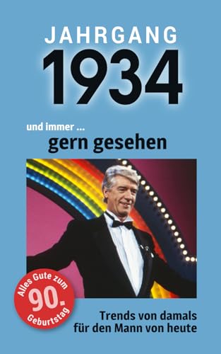 Jahrgang 1934 und immer ... gern gesehen: Das Buch für alle Männer zum 90. Geburtstag | Die perfekte Kombination aus Glückwunschkarte & Geschenkbuch mit 100 Seiten Jahrgang 1934 und immer ... gern gesehen: Das Buch für alle Männer zum 90. Geburtstag | Die perfekte Kombination aus Glückwunschkarte & Geschenkbuch mit 100 Seiten