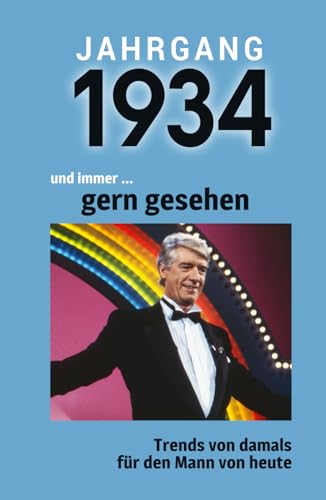 Jahrgang 1934 und immer ... gern gesehen: Das Buch für alle Männer zum 90. Geburtstag | Die perfekte Kombination aus Glückwunschkarte & Geschenkbuch mit 100 Seiten Jahrgang 1934 und immer ... gern gesehen: Das Buch für alle Männer zum 90. Geburtstag | Die perfekte Kombination aus Glückwunschkarte & Geschenkbuch mit 100 Seiten von Verlag Mensch