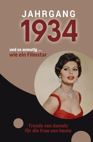 Jahrgang 1934 und so anmutig ... wie ein Filmstar: Das Buch für alle Frauen zum 90. Geburtstag | Die perfekte Kombination aus Glückwunschkarte & Geschenkbuch mit 100 Seiten von Verlag Mensch