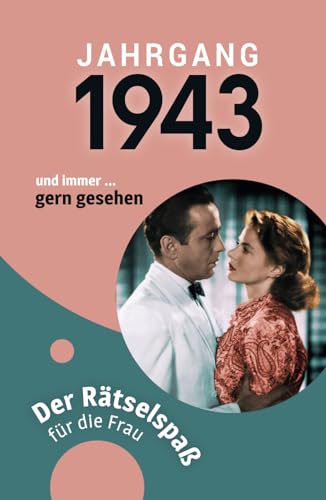 Jahrgang 1943 - Der Rätselspaß für die Frau zum 80. Geburtstag Jahrgang 1943 - Der Rätselspaß für die Frau zum 80. Geburtstag
