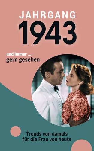 Jahrgang 1943 und immer ... gern gesehen: Das Geschenkbuch für Frauen zum 80. Geburtstag