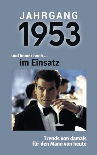 Jahrgang 1953 und immer noch ... im Einsatz: Das Geschenkbuch für Männer zum 70. Geburtstag von Verlag Mensch