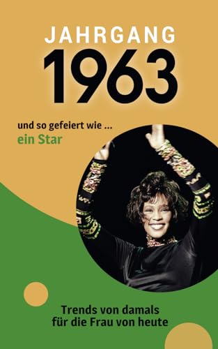 Jahrgang 1963 und so gefeiert wie ... ein Star: Das Geschenkbuch für Frauen zum 60. Geburtstag Jahrgang 1963 und so gefeiert wie ... ein Star: Das Geschenkbuch für Frauen zum 60. Geburtstag