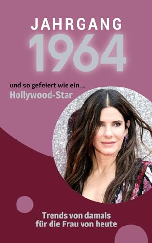 Jahrgang 1964 und so gefeiert wie ... ein Hollywood-Star: Das Buch für alle Frauen zum 60. Geburtstag | Die perfekte Kombination aus Glückwunschkarte & Geschenkbuch mit 100 Seiten Jahrgang 1964 und so gefeiert wie ... ein Hollywood-Star: Das Buch für alle Frauen zum 60. Geburtstag | Die perfekte Kombination aus Glückwunschkarte & Geschenkbuch mit 100 Seiten von Verlag Mensch