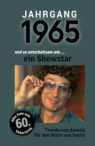 Jahrgang 1965 und so unterhaltsam wie ... ein Showmaster | Das Geschenk für alle Männer zum 60. Geburtstag: Eine schöne Kombination aus ... - 100 Seiten voller Überraschungen von Verlag Mensch