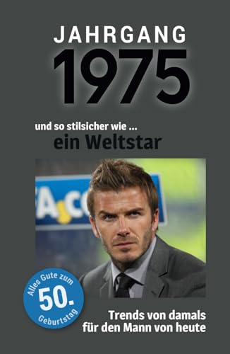 Jahrgang 1975 und so stilsicher wie ... ein Weltstar | Das Geschenk für alle Männer zum 50. Geburtstag: Eine schöne Kombination aus Glückwunschkarte & Geschenkbuch - 100 Seiten voller Überraschungen Jahrgang 1975 und so stilsicher wie ... ein Weltstar | Das Geschenk für alle Männer zum 50. Geburtstag: Eine schöne Kombination aus Glückwunschkarte & Geschenkbuch - 100 Seiten voller Überraschungen von Verlag Mensch