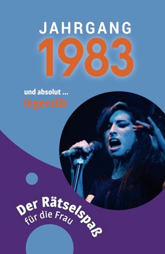 Jahrgang 1983 - Der Rätselspaß für die Frau zum 40. Geburtstag Jahrgang 1983 - Der Rätselspaß für die Frau zum 40. Geburtstag