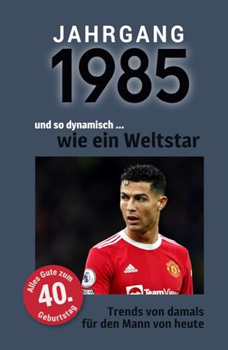 Jahrgang 1985 und so dynamisch wie ... ein Weltstar | Das Geschenk für alle Männer zum 40. Geburtstag: Schöne Kombination aus Glückwunschkarte & Geschenkbuch - 100 Seiten voller Überraschungen Jahrgang 1985 und so dynamisch wie ... ein Weltstar | Das Geschenk für alle Männer zum 40. Geburtstag: Schöne Kombination aus Glückwunschkarte & Geschenkbuch - 100 Seiten voller Überraschungen von Verlag Mensch