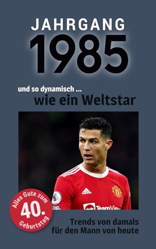 Jahrgang 1985 und so dynamisch wie ... ein Weltstar | Das Geschenk für alle Männer zum 40. Geburtstag: Schöne Kombination aus Glückwunschkarte & Geschenkbuch - 100 Seiten voller Überraschungen Jahrgang 1985 und so dynamisch wie ... ein Weltstar | Das Geschenk für alle Männer zum 40. Geburtstag: Schöne Kombination aus Glückwunschkarte & Geschenkbuch - 100 Seiten voller Überraschungen von Verlag Mensch