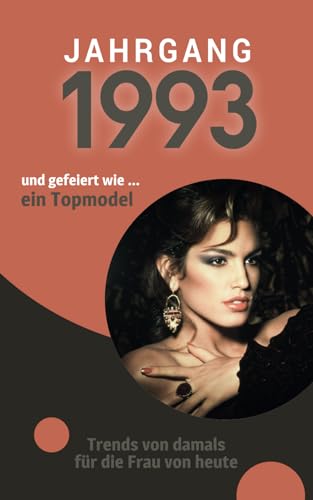 Jahrgang 1993 und gefeiert wie ... ein Topmodel: Das Geschenkbuch für Frauen zum 30. Geburtstag von Verlag Mensch