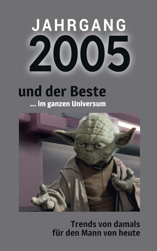 Jahrgang 2005 und der Beste ... im ganzen Universum: Das Geschenkbuch für Männer zum 18. Geburtstag
