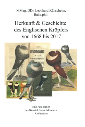 Herkunft & Geschichte des Englischen Kröpfers von 1668 bis 2017