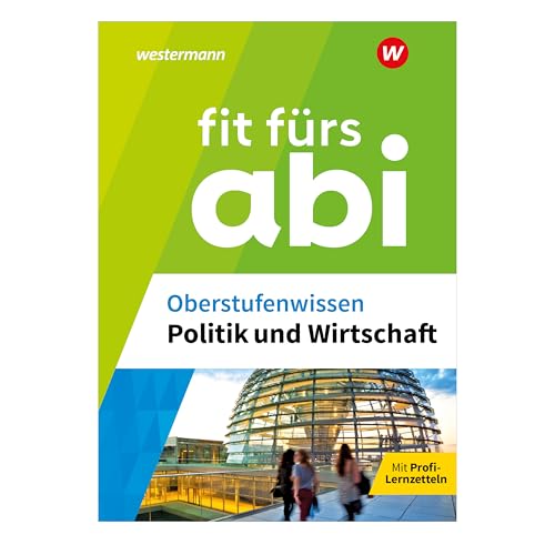 Fit fürs Abi: Oberstufenwissen Politik und Wirtschaft von Westermann Lernwelten GmbH