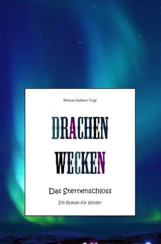 Drachen wecken: Das Sternenschloss