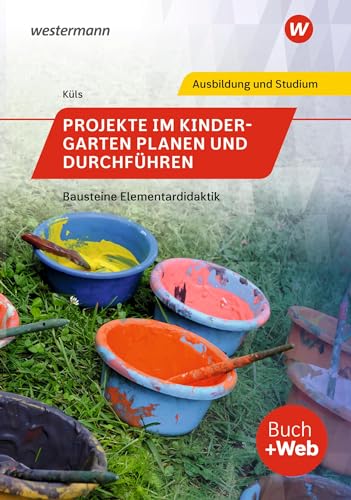 Projekte im Kindergarten planen und durchführen: Bausteine Elementardidaktik Schulbuch: mit online Zusatzmaterial / Bausteine Elementardidaktik (Bausteine Elementardidaktik: mit online Zusatzmaterial)