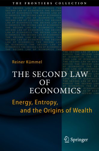 The Second Law of Economics: Energy, Entropy, and the Origins of Wealth (The Frontiers Collection) von Springer