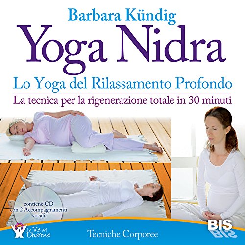 Yoga nidra. Lo yoga del rilassamento profondo (Tecniche corporee)