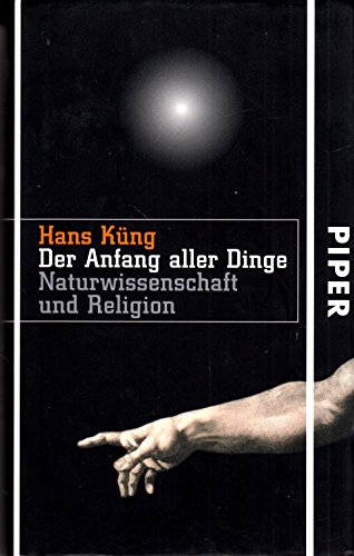 Der Anfang aller Dinge: Naturwissenschaft und Religion Der Anfang aller Dinge: Naturwissenschaft und Religion