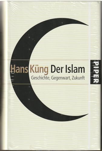 Der Islam: Geschichte, Gegenwart, Zukunft