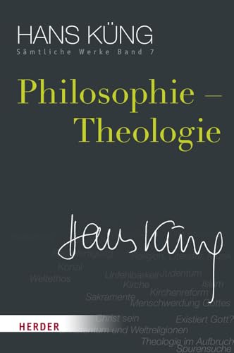 Hans Küng - Sämtliche Werke: Philosophie – Theologie von VERLAG HERDER GMBH