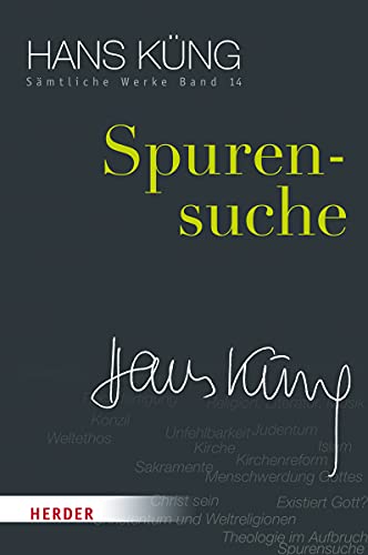 Spurensuche (Hans Küng Sämtliche Werke, Band 14)