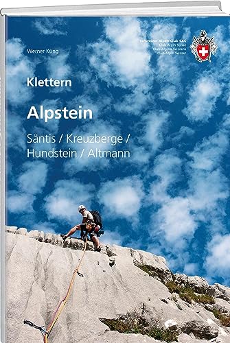 Klettern Alpstein: Säntis / Kreuzberger / Hundstein / Altmann (Kletterführer) von Weber Verlag AG - SAC-Verlag
