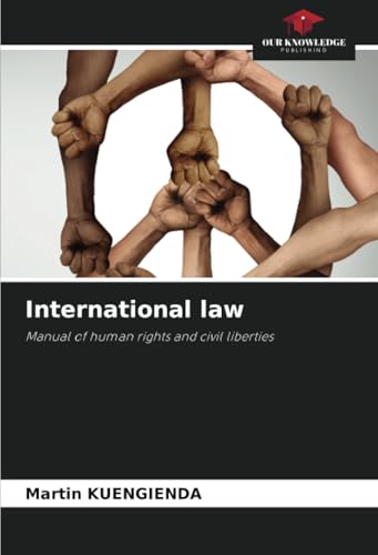 International law: Manual of human rights and civil liberties von Our Knowledge Publishing