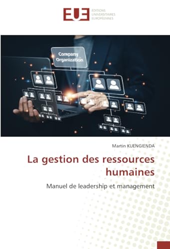 La gestion des ressources humaines: Manuel de leadership et management von Éditions universitaires européennes
