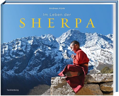 Im Leben der Sherpa Im Leben der Sherpa von Tecklenborg Verlag GmbH