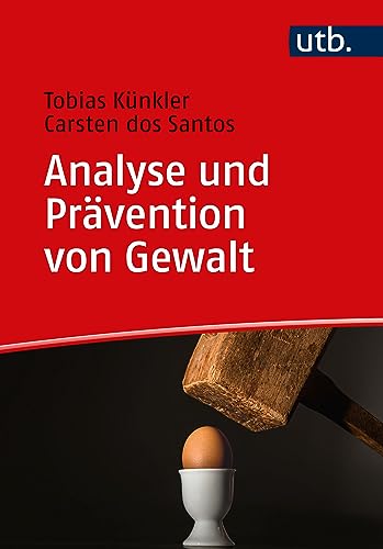 Analyse und Prävention von Gewalt: Ein Studienbuch für Soziale Arbeit