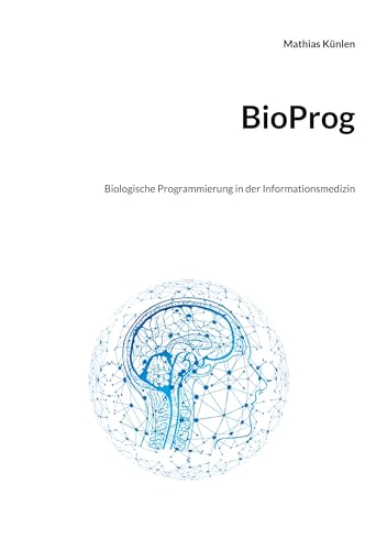 BioProg: Biologische Programmierung in der Informationsmedizin