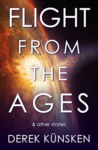 Flight From the Ages And Other Stories: Volume 3 (The Quantum Evolution)