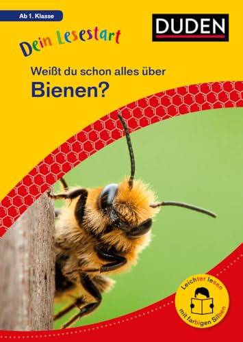 Dein Lesestart: Weißt du schon alles über Bienen? Ab 1. Klasse: Für Kinder ab 6 Jahren (Band 7) (Dein Lesestart – ab Klasse 1)