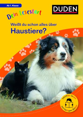 Dein Lesestart: Weißt du schon alles über Haustiere? Ab 1. Klasse: Für Kinder ab 6 Jahren (Band 1) (Dein Lesestart – ab Klasse 1) von Duden