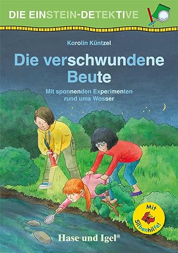 Die Einstein-Detektive: Die verschwundene Beute / Silbenhilfe: Mit spannenden Experimenten rund ums Wasser (Lesen lernen mit der Silbenhilfe)