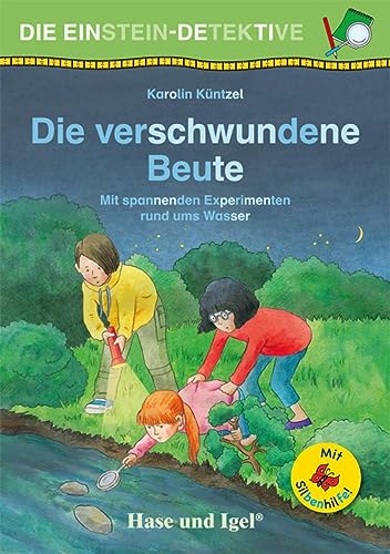 Die Einstein-Detektive: Die verschwundene Beute / Silbenhilfe: Mit spannenden Experimenten rund ums Wasser (Lesen lernen mit der Silbenhilfe) von Hase und Igel Verlag GmbH