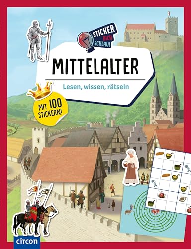 Mittelalter: Lesen, wissen, rätseln (Sticker dich schlau) von Circon Verlag GmbH